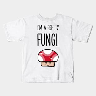 i'm a pretty fungi pun shirt Kids T-Shirt